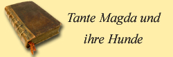 Tante Magda und ihre Hunde