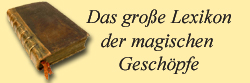 Das groe Lexikon der Magischen Geschpfe