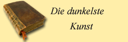 Die dunkelste Kunst