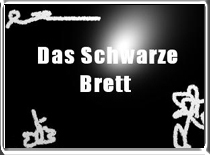 Das Schwarze Brett